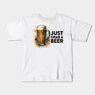 just grab a beer Kids T-Shirt